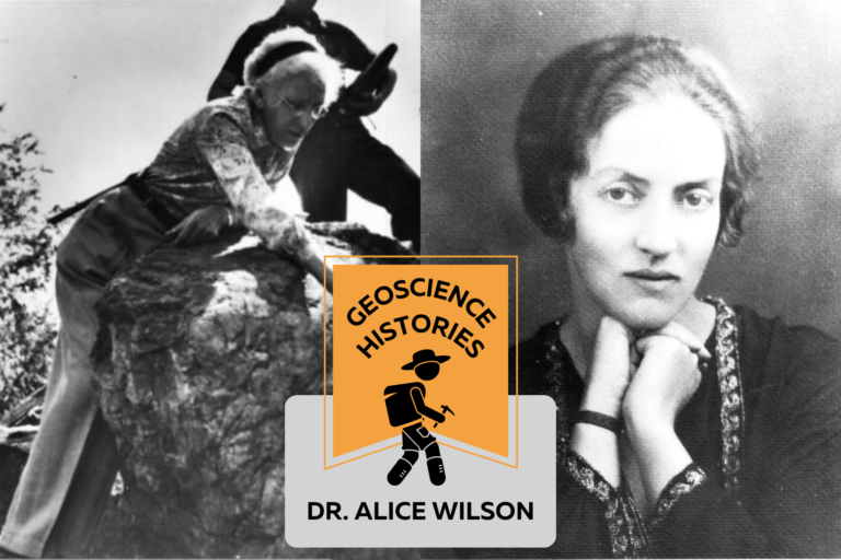 Two black and white images of Alice Wilson side by side. The left image is of Alice bending over a boulder. The right image is a headshot of a young Alice looking at the camera. Over the photos text reads: "Geoscience Histories: Dr. Alice Wilson"