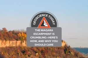 The Niagara Escarpment in the distance at sunset. The cliff is surrounded by autumn coloured trees. On top of the photo text reads: "Geoscience Today. The Niagara Escarpment is crumbling- here's how, and why you should care."