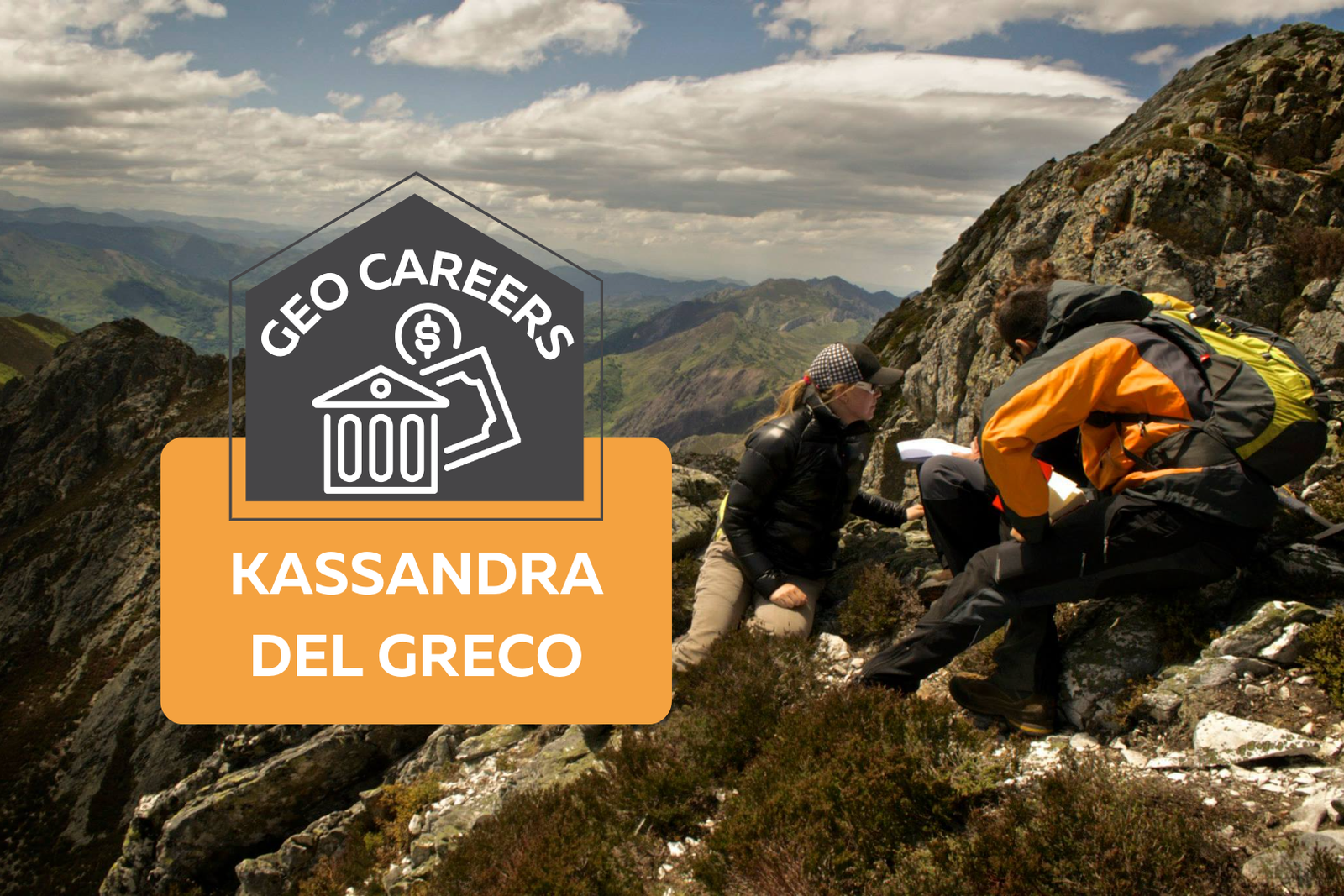 Photo of two people climbing a mountain range. On top of the photo text reads: "Geo Careers: Kassandra Del Greco."