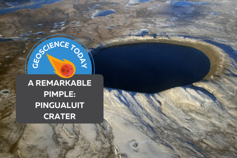 An aerial shot of Pingualuit crater filled with dark water. On top of the image text reads: "Geoscience Today. A Remarkable Pimple: Pingualuit Crater."