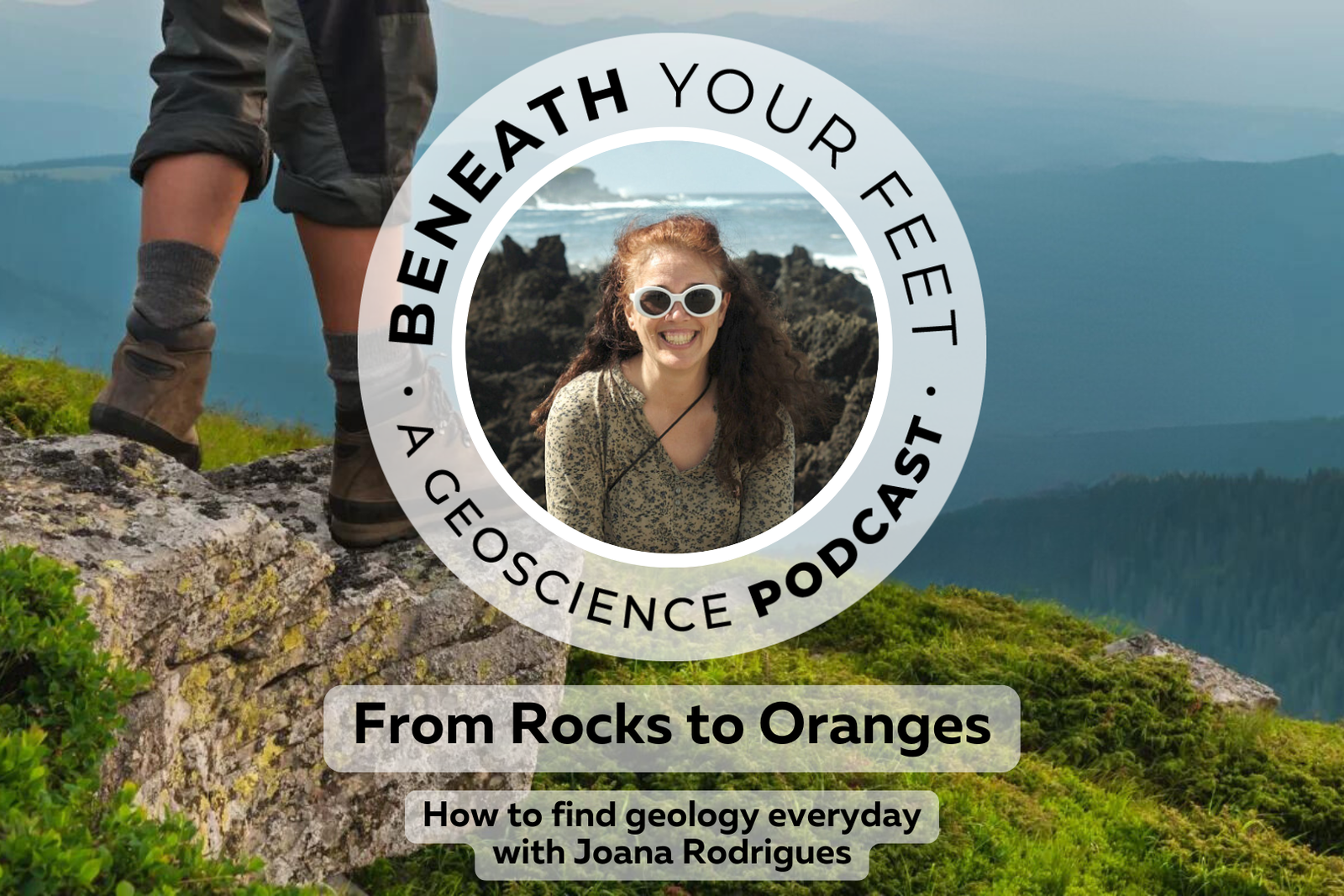 Joana Rodrigues smiles at the camera in front of the ocean. Text reads: From Rocks to Oranges. How to find geology everyday with Joana Rodrigues